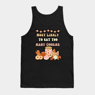 Most Likely To Eat Too Many Cookies Tank Top